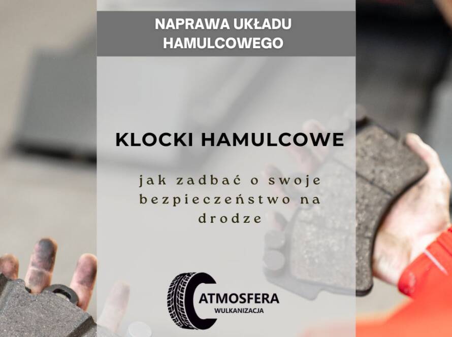 Klocki hamulcowe – jak zadbać o swoje bezpieczeństwo na drodze