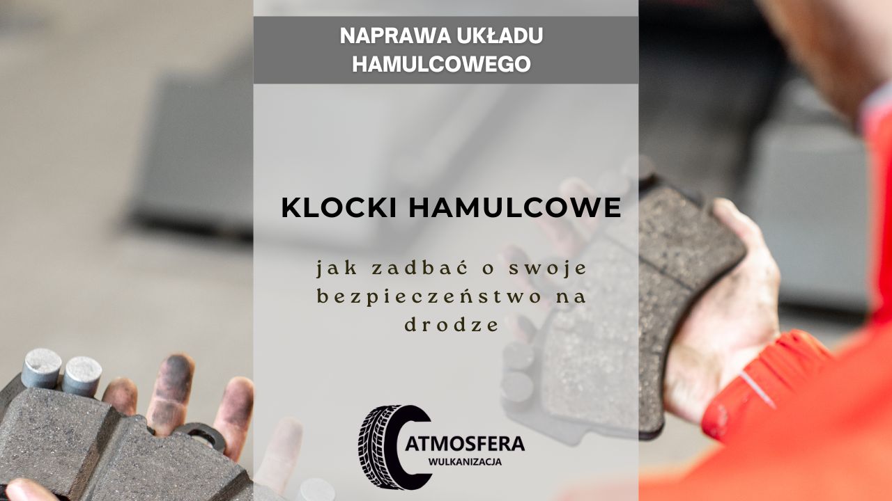 Klocki hamulcowe – jak zadbać o swoje bezpieczeństwo na drodze