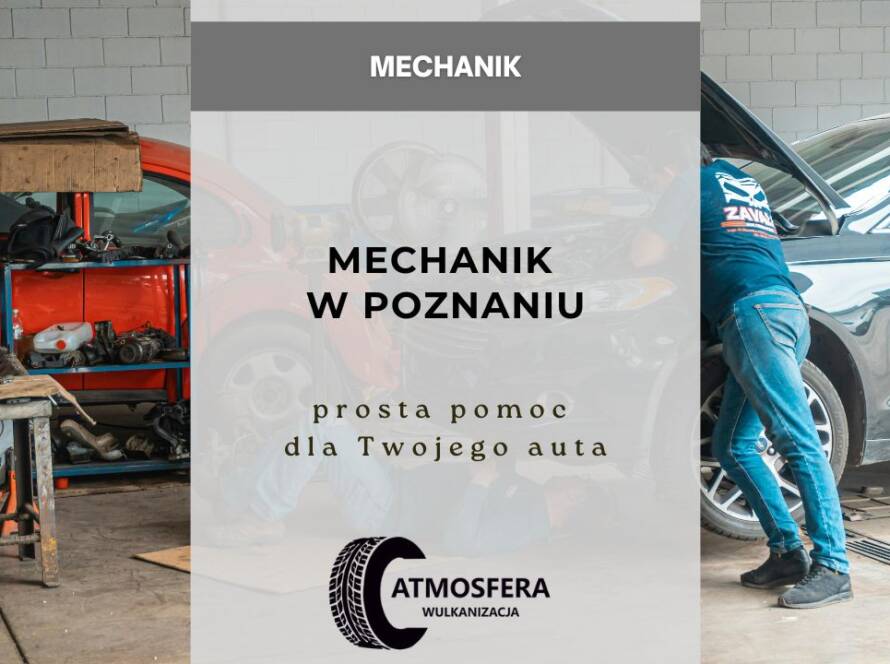 Mechanik w Poznaniu - Prosta Pomoc dla Twojego Auta