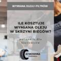 Ile kosztuje wymiana oleju w skrzyni biegów? poradnik dla kierowców