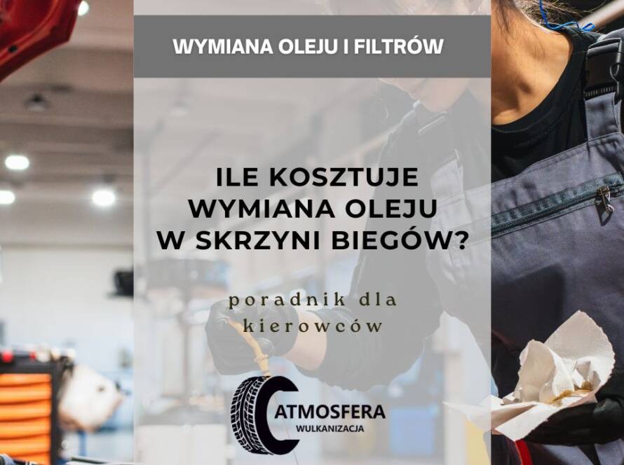 Ile kosztuje wymiana oleju w skrzyni biegów? poradnik dla kierowców