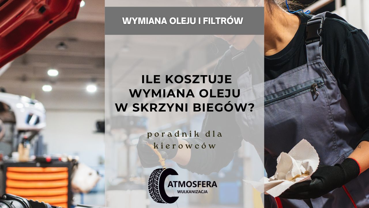 Ile kosztuje wymiana oleju w skrzyni biegów? poradnik dla kierowców