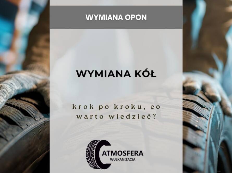 Wymiana kół - krok po kroku, co warto wiedzieć