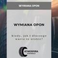 Wymiana opon – kiedy, jak i dlaczego warto to zrobić?