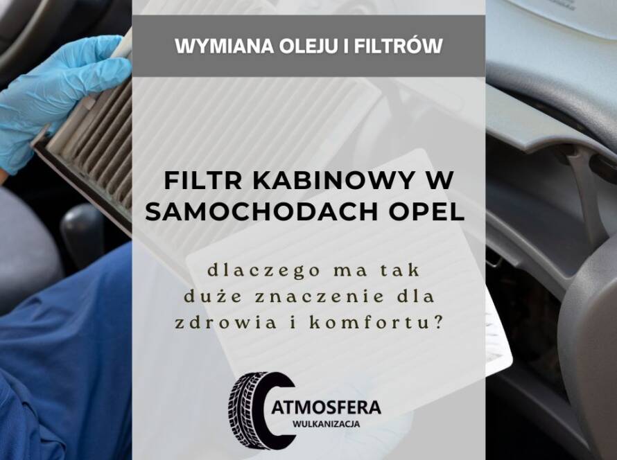 Filtr kabinowy w samochodach Opel – dlaczego ma tak duże znaczenie dla zdrowia i komfortu?