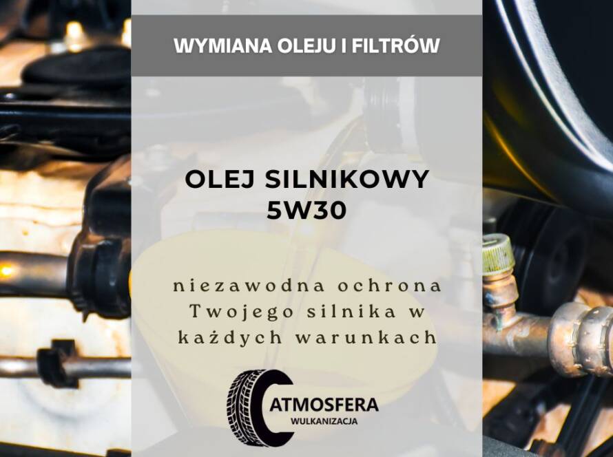 Olej silnikowy 5W30 - niezawodna ochrona Twojego silnika w każdych warunkach