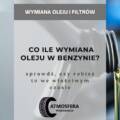 Co ile wymiana oleju w benzynie? Sprawdź, czy robisz to we właściwym czasie