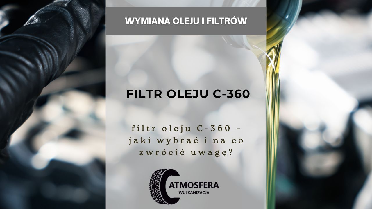 Filtr oleju C-360 – jaki wybrać i na co zwrócić uwagę