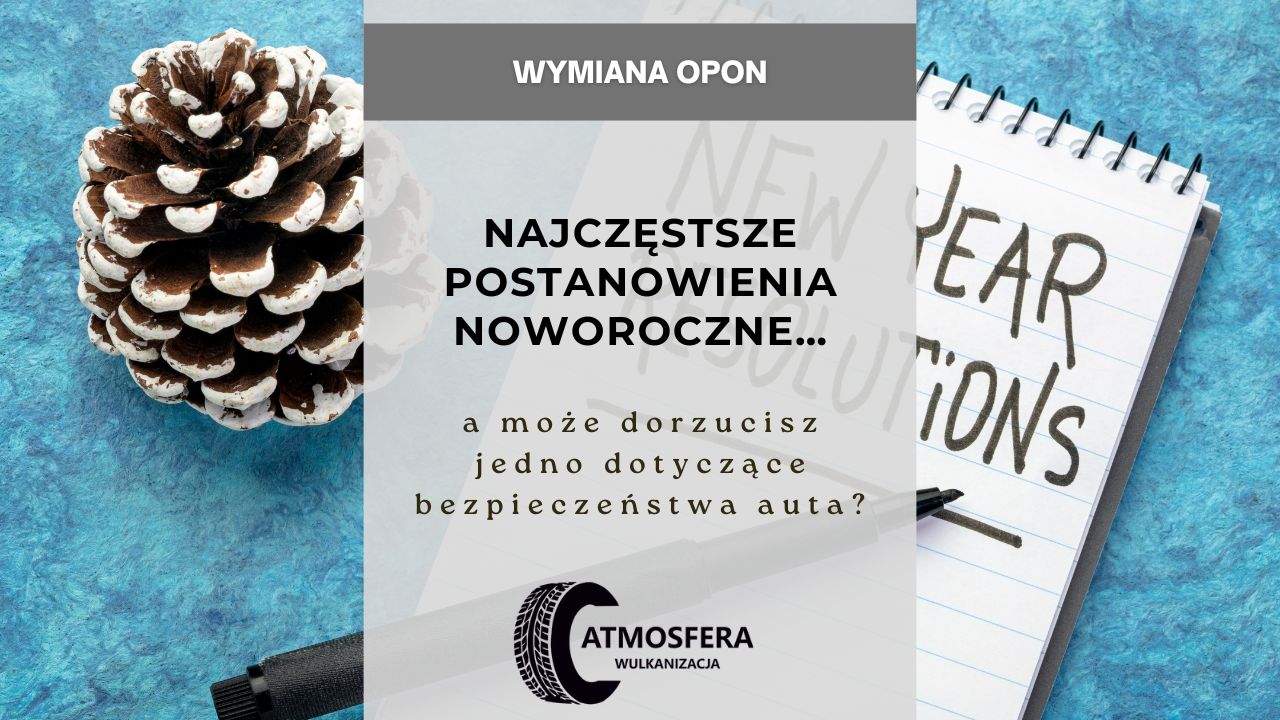 Najczęstsze postanowienia noworoczne… A może dorzucisz jedno dotyczące bezpieczeństwa auta?