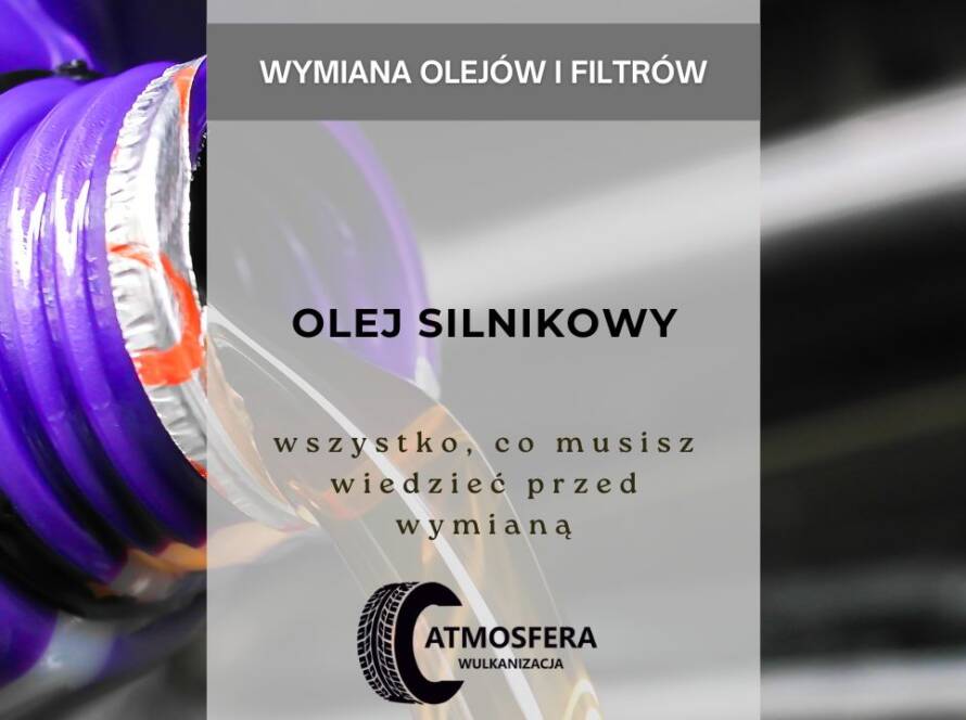 Olej silnikowy – wszystko, co musisz wiedzieć przed wymianą