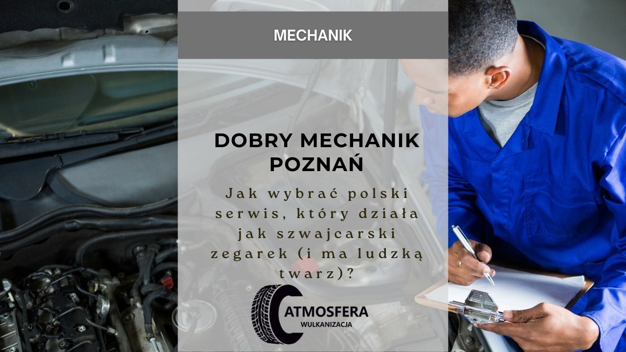 Dobry mechanik Poznań – jak wybrać polski serwis, który działa jak szwajcarski zegarek (i ma ludzką twarz)?