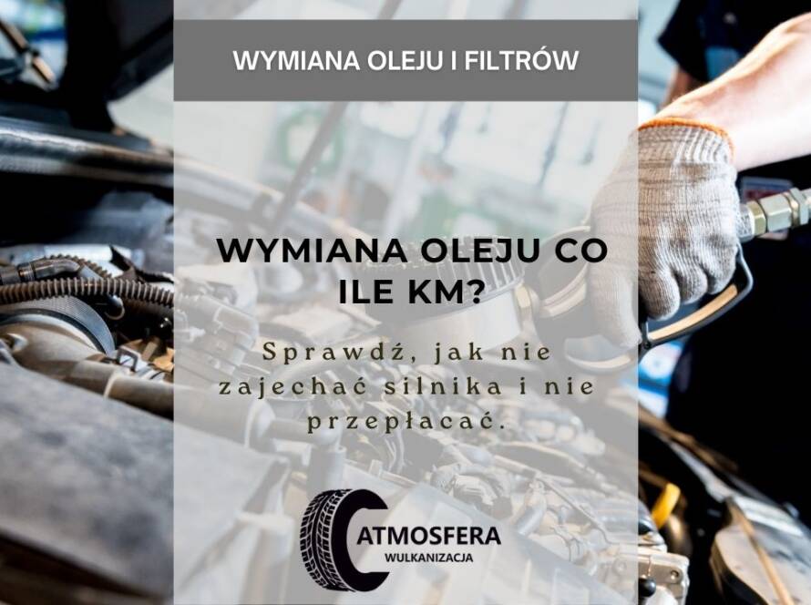 Wymiana oleju co ile km? Sprawdź, jak nie zajechać silnika i nie przepłacać