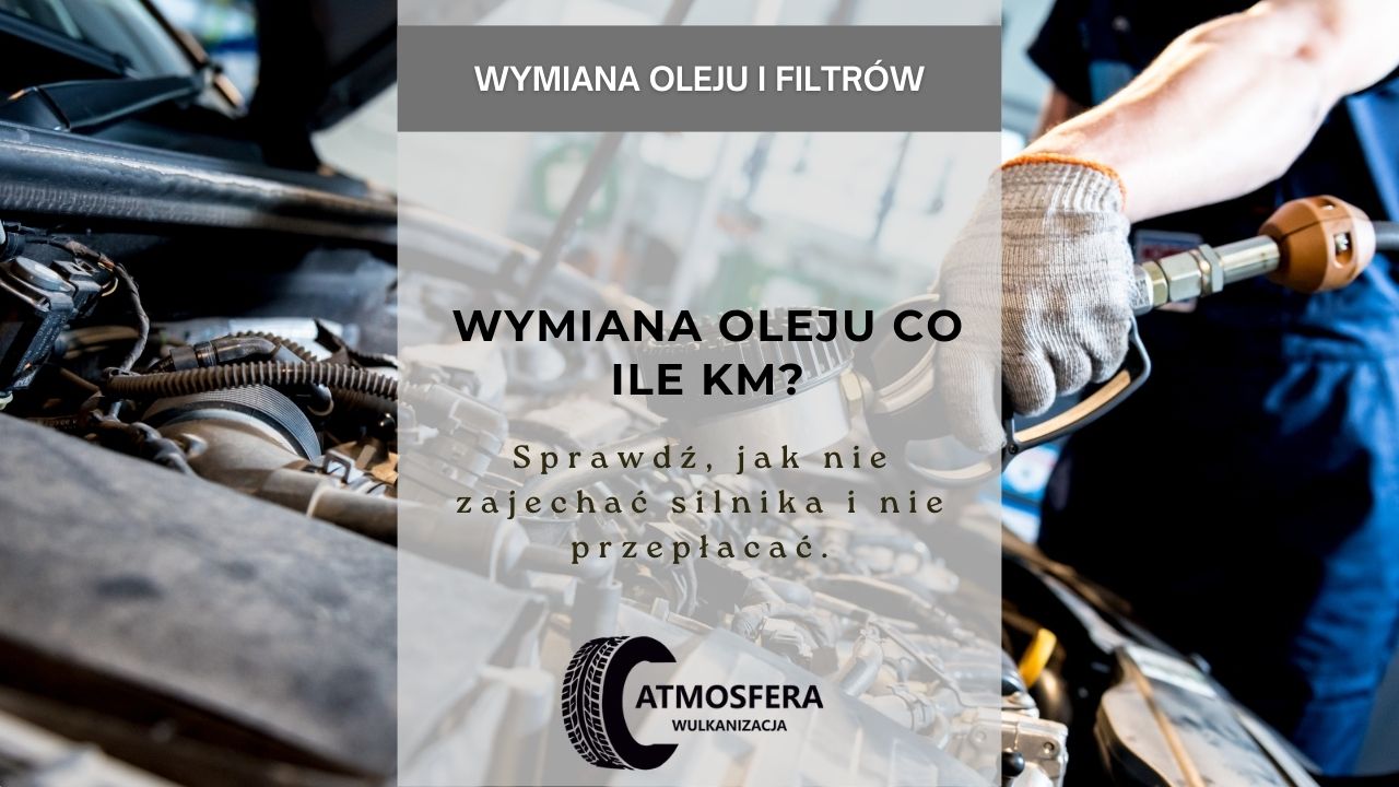 Wymiana oleju co ile km? Sprawdź, jak nie zajechać silnika i nie przepłacać