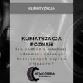 Klimatyzacja Poznań – jak zadbać o komfort, zdrowie i uniknąć kosztownych napraw pojazdów?