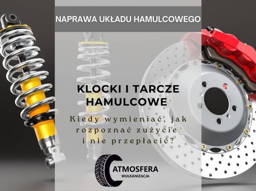 Klocki i tarcze hamulcowe – kiedy wymieniać, jak rozpoznać zużycie i nie przepłacić