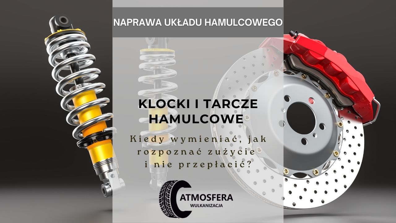 Klocki i tarcze hamulcowe – kiedy wymieniać, jak rozpoznać zużycie i nie przepłacić