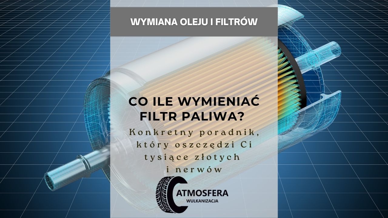 Co ile wymieniać filtr paliwa? Konkretny poradnik, który oszczędzi Ci tysiące złotych i nerwów