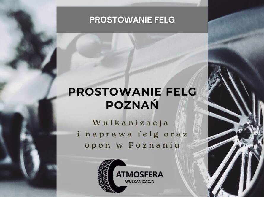 Prostowanie felg Poznań - wulkanizacja i naprawa felg oraz opon w Poznaniu