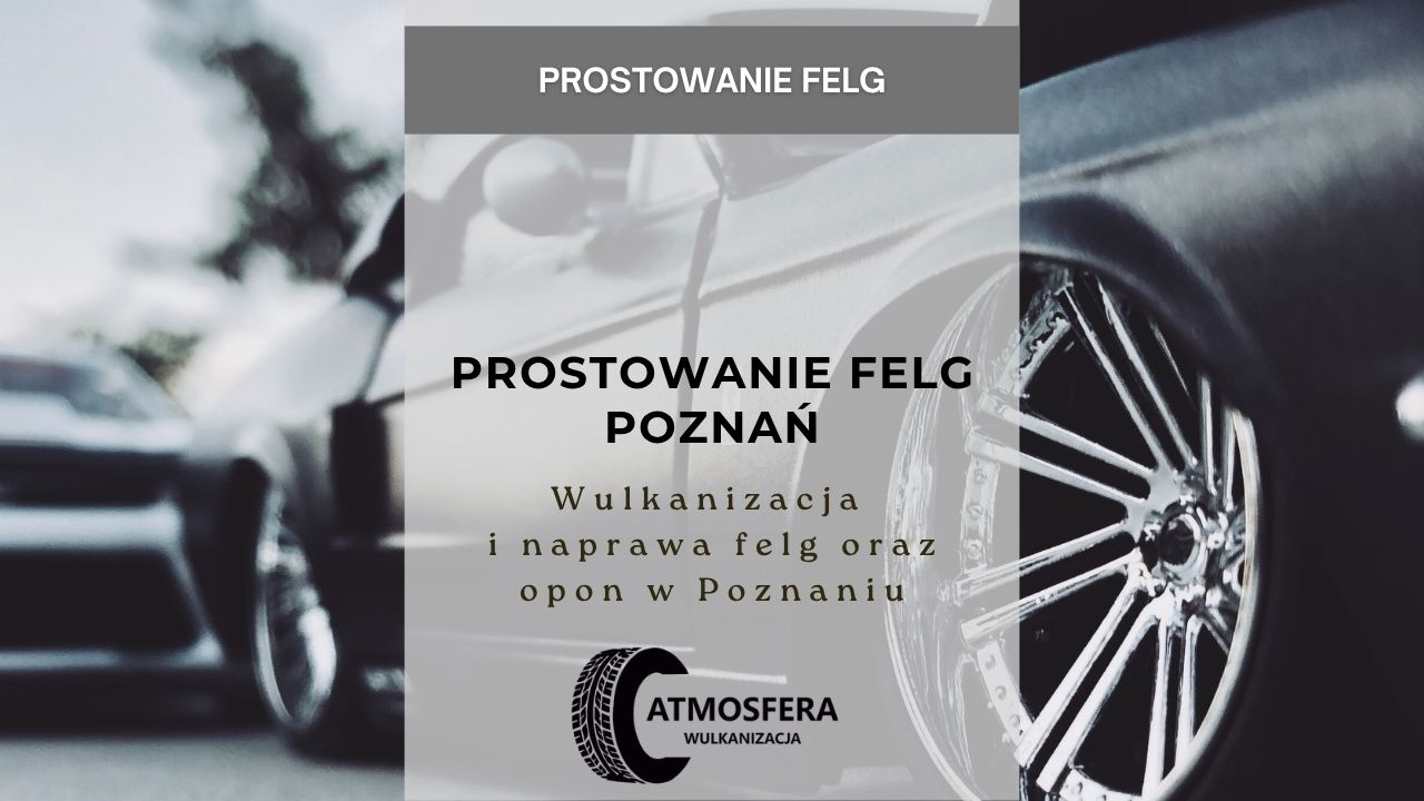 Prostowanie felg Poznań - wulkanizacja i naprawa felg oraz opon w Poznaniu