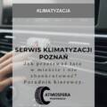 Serwis klimatyzacji Poznań – Jak przetrwać lato w mieście i nie zbankrutować? Poradnik kierowcy.
