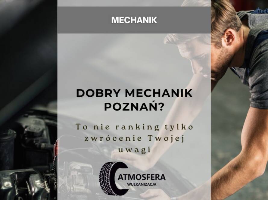 Dobry mechanik Poznań? To nie ranking tylko zwrócenie Twojej uwagi